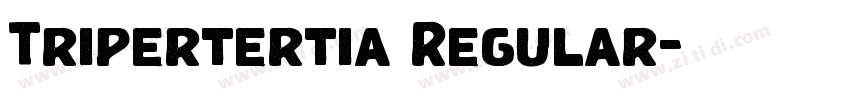 Tripertertia Regular字体转换 Tripertertia Regular字体转换